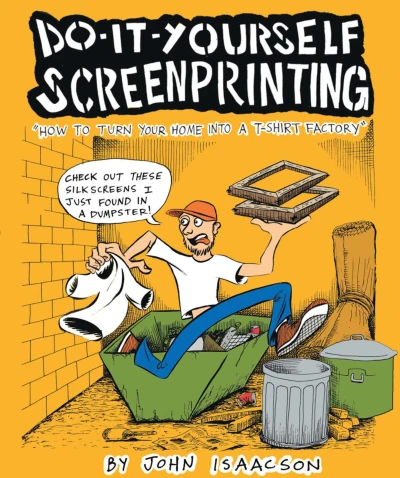 Do-It-Yourself Screenprinting