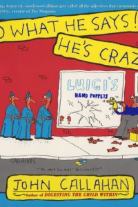 Do What He Says! He's Crazy!