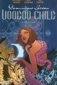 Dominique Laveau, Voodoo Child: Requiem