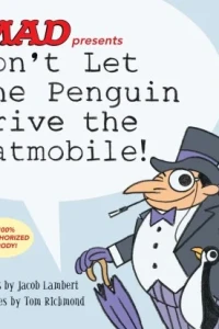 Don't Let the Penguin Drive the Batmobile!
