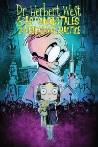 Dr. Herbert West & Astounding Tales of Medical Malpractice