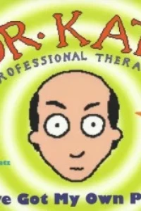 Dr. Katz: Hey, I've Got My Own Problems