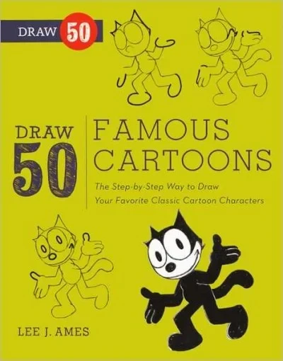 Draw 50 Famous Cartoons: The Step-by-Step Way to Draw Your Favorite Classic Cartoon Characters (1985) - Series 