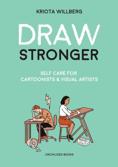 Draw Stronger: Self Care for Cartoonists & Visual Artists
