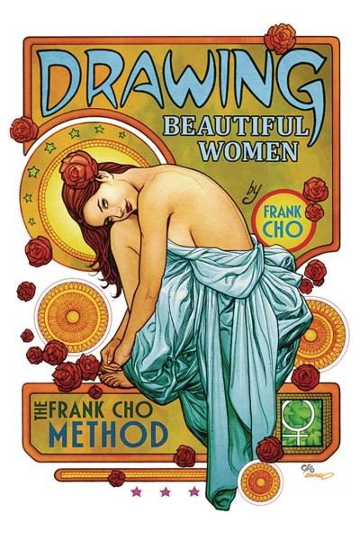 Drawing Beautiful Women: The Frank Cho Method: Revised Edition