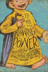 Drawing Power: A Compendium of Cartoon Advertising