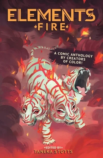 ELEMENTS: Fire: A Comic Anthology By Creators of Color!