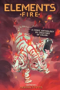 ELEMENTS: Fire: A Comic Anthology By Creators of Color!