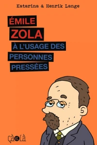 Émile Zola à l'Usage des Personnes Pressées