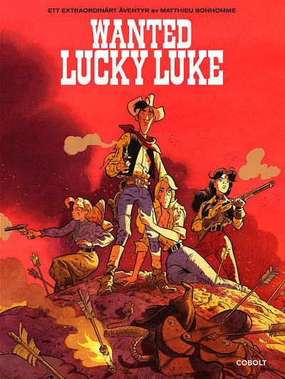 Ett extraordinärt äventyr med Lucky Luke: Wanted Lucky Luke / Ett extraordinärt äventyr av Matthieu Bonhomme