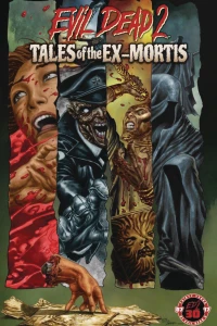Evil Dead 2: Tales of the Ex-Mortis 30th Anniversary Edition
