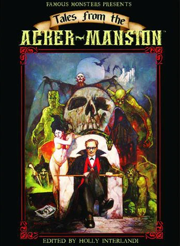 Famous Monsters Presents Tales From the Acker-Mansion