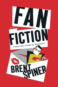 Fan Fiction: A Mem-Noir: Inspired by True Events