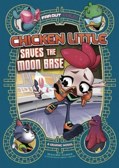 Far Out Fables: Chicken Little Saves the Moon Base