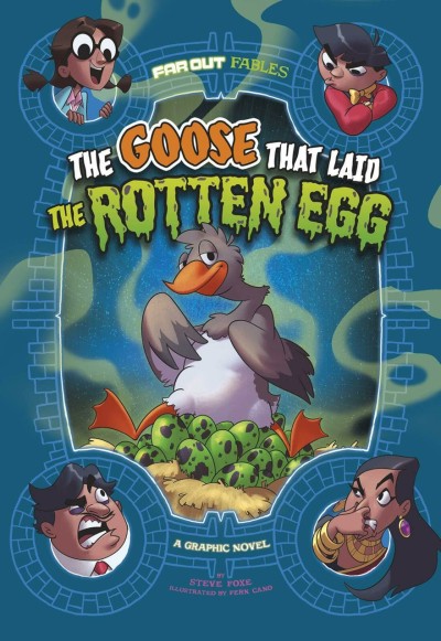 Far Out Fables: The Goose That Laid the Rotten Egg