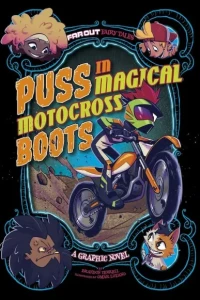 Far Out Fairy Tales: Puss in Magical Motocross Boots