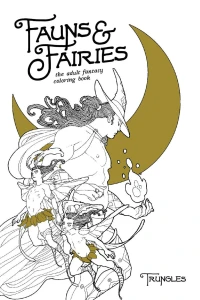 Fauns & Fairies: The Adult Fantasy Coloring Book