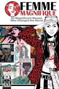 Femme Magnifique: 50 Magnificent Women Who Changed the World