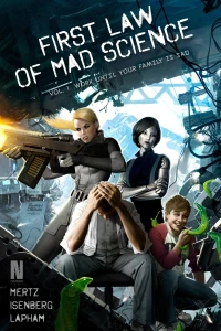 First Law of Mad Science: Work Until Your Family is Sad