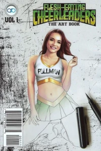 Flesh-Eating Cheerleaders: The Art Book