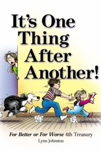 For Better or For Worse: It's One Thing After Another!