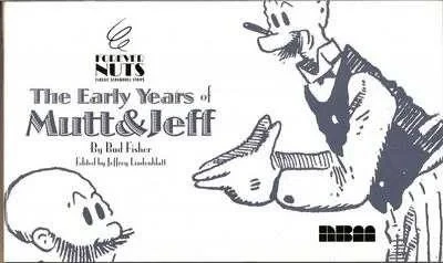 Forever Nuts: Early Years of Mutt & Jeff (2007) - Series 