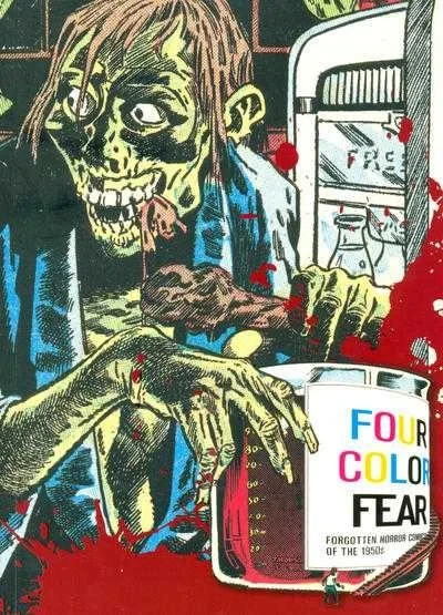 Four Color Fear: Forgotten Horror Comics of the 1950s