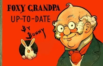 Foxy Grandpa Up-To-Date (1904) - Series 