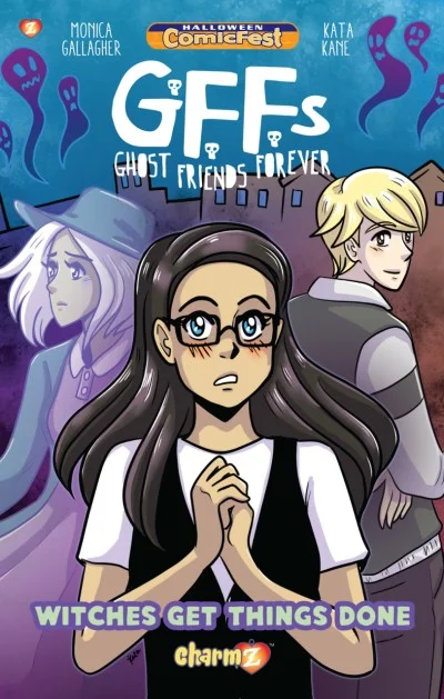 G.F.F.s: Ghost Friends Forever "Witches Get Things Done" Halloween Comic Fest