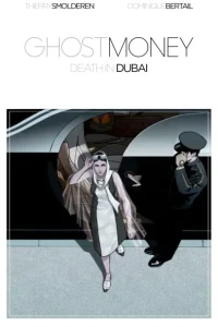 Ghost Money: Death In Dubai