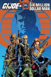 G.I. Joe: A Real American Hero vs. the Six Million Dollar Man