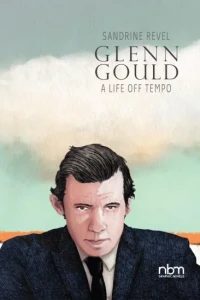 Glenn Gould: A Life Off Tempo