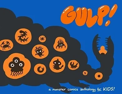 Gulp! a Monster Comics Anthology for Kids! (2013) - Series 