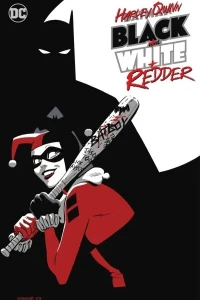 Harley Quinn: Black + White + Redder
