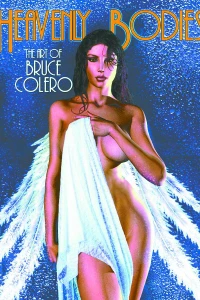 Heavenly Bodies: The Art of Bruce Colero