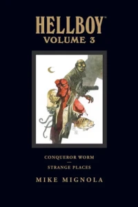 Hellboy: Conqueror Worm and Strange Places