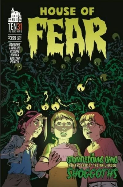 House of Fear: The Grumpledowns Gang and the Case of the Mail-Order Shoggoths