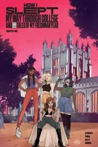 How I Slept My Way Through College and Other Tales of My Freshman Year