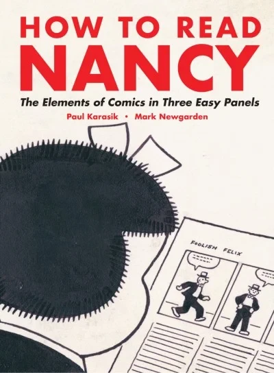 How to Read Nancy: The Elements of Comics in Three Easy Panels (Trade Paperback, 2017) - Series 