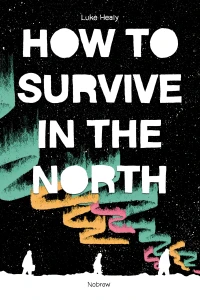 How to Survive in the North
