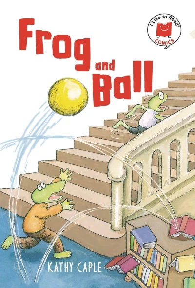 I Like to Read Comics: Frog and Ball