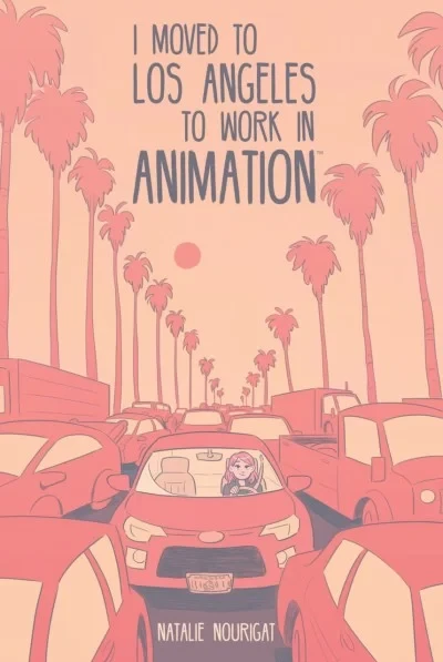 I Moved To Los Angeles To Work In Animation