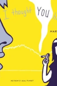 I Thought YOU Hated ME