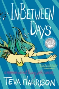 In-Between Days: A Memoir About Living With Cancer