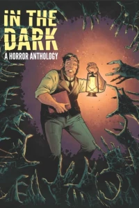 In the Dark: A Horror Anthology