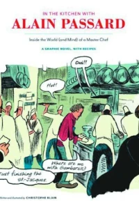 In the Kitchen With Alain Passard: Inside the World (And Mind) of A Master Chef