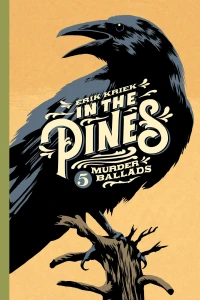 In the Pines: 5 Murder Ballads