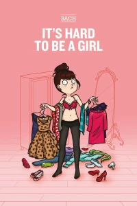 It's Hard To Be A Girl