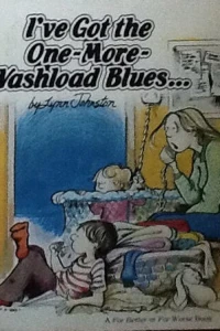 I've Got the One-More-Washload Blues...