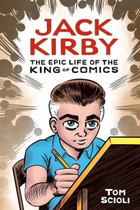 Jack Kirby: The Epic Life of the King of Comics